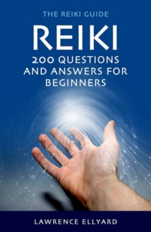 Reiki Questions and Answers : 200 Questions and Answers for Beginners, Paperback Book Reiki Questions and Answers : 200 Questions and Answers for Beginners, Paperback Book