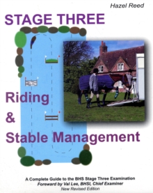 Riding and Stable Management - Stage 3 : A Complete Guide to the BHS Stage 3 Examination, Paperback Book Riding and Stable Management - Stage 3 : A Complete Guide to the BHS Stage 3 Examination, Paperback Book