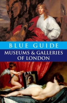 Blue Guide Museums and Galleries of London, Paperback Book Blue Guide Museums and Galleries of London, Paperback Book