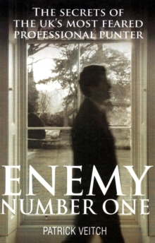 Enemy Number One : The Secrets of the UK's Most Feared Professional Punter, Paperback Enemy Number One : The Secrets of the UK's Most Feared Professional Punter, Paperback