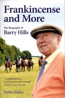 Frankincense and More : The Biography of Barry Hills, Paperback Frankincense and More : The Biography of Barry Hills, Paperback