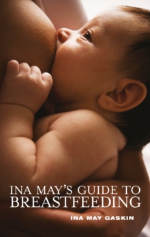 Ina May's Guide to Breastfeeding, Paperback Book Ina May's Guide to Breastfeeding, Paperback Book