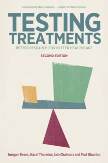 Testing Treatments : Better Research for Better Healthcare, Paperback Book Testing Treatments : Better Research for Better Healthcare, Paperback Book