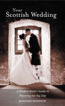 Your Scottish Wedding : The Modern Bride's Guide to Planning Her Big Day, Paperback Book Your Scottish Wedding : The Modern Bride's Guide to Planning Her Big Day, Paperback Book