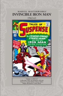 Invicible Iron Man 1962-1963 : 1963-64 Collecting Tales of Suspense 39-60 Volume 1, Paperback Invicible Iron Man 1962-1963 : 1963-64 Collecting Tales of Suspense 39-60 Volume 1, Paperback