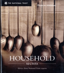 Household Secrets : From National Trust Experts, Hardback Household Secrets : From National Trust Experts, Hardback