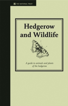Hedgerow and Wildlife : Guide to Animals and Plants of the Hedgerow, Hardback Hedgerow and Wildlife : Guide to Animals and Plants of the Hedgerow, Hardback