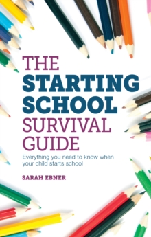 Starting School Survival Guide : Everything You Need to Know When Your Child Starts Primary School, Paperback Book Starting School Survival Guide : Everything You Need to Know When Your Child Starts Primary School, Paperback Book