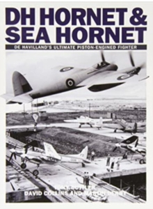 Hornet and Sea Hornet : De Havilland's Ultimate Piston-engined Fighter, Paperback Hornet and Sea Hornet : De Havilland's Ultimate Piston-engined Fighter, Paperback