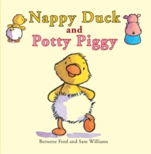 Nappy Duck and Potty Piggy, Paperback Nappy Duck and Potty Piggy, Paperback
