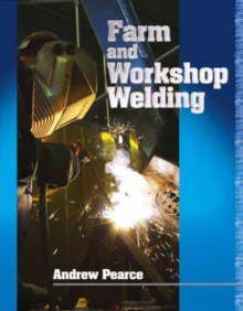 Farm and Workshop Welding, Hardback Book Farm and Workshop Welding, Hardback Book