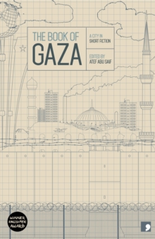 The Book of Gaza : A City in Short Fiction, Paperback Book The Book of Gaza : A City in Short Fiction, Paperback Book