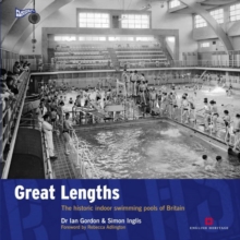 Great Lengths : The Historic Indoor Swimming Pools of Britain, Paperback Book Great Lengths : The Historic Indoor Swimming Pools of Britain, Paperback Book