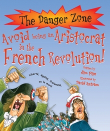 Avoid Being an Aristocrat in the French Revolution!, Paperback Book Avoid Being an Aristocrat in the French Revolution!, Paperback Book
