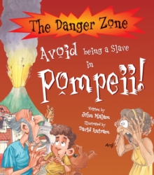 Avoid Being a Slave in Pompeii!, Paperback Book Avoid Being a Slave in Pompeii!, Paperback Book