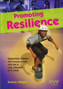Promoting Resilience : A Resource Guide on Working with Children in the Care System, Paperback Book Promoting Resilience : A Resource Guide on Working with Children in the Care System, Paperback Book