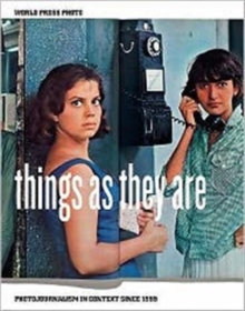 Things as They are : Photojournalism in Context Since 1955, Paperback Book Things as They are : Photojournalism in Context Since 1955, Paperback Book