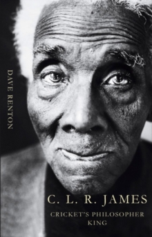 C.L.R. James : Cricket's Philosopher King, Hardback Book C.L.R. James : Cricket's Philosopher King, Hardback Book