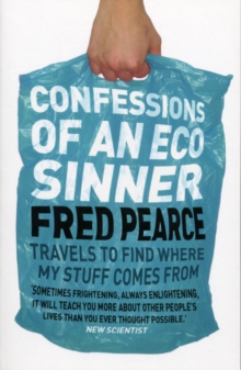 Confessions of an Eco Sinner : Travels to find where my stuff comes from, Paperback Book Confessions of an Eco Sinner : Travels to find where my stuff comes from, Paperback Book