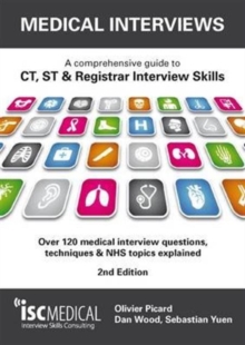 Medical Interviews - a Comprehensive Guide to Ct, St and Registrar Interview Skills : Over 120 Medical Interview Questions, Techniques and NHS Topics Explained, Paperback Book Medical Interviews - a Comprehensive Guide to Ct, St and Registrar Interview Skills : Over 120 Medical Interview Questions, Techniques and NHS Topics Explained, Paperback Book