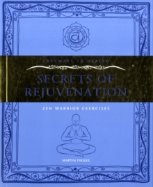 Secrets or Rejuvenation : Zen Warrior Exercises, Paperback Book Secrets or Rejuvenation : Zen Warrior Exercises, Paperback Book