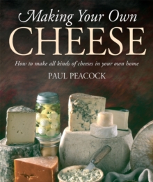 Making Your Own Cheese : How to Make All Kinds of Cheeses in Your Own Home, Paperback Book Making Your Own Cheese : How to Make All Kinds of Cheeses in Your Own Home, Paperback Book