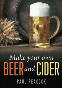 Make Your Own Beer And Cider, Paperback Book Make Your Own Beer And Cider, Paperback Book