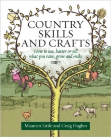 Country Skills and Crafts : How to Use, Barter or Sell What You Raise, Grow and Make, Paperback Book Country Skills and Crafts : How to Use, Barter or Sell What You Raise, Grow and Make, Paperback Book
