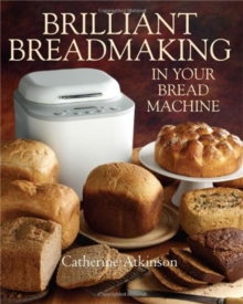 Brilliant Breadmaking in Your Bread Machine, Paperback Brilliant Breadmaking in Your Bread Machine, Paperback