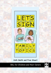 Let's Sign Family Topics : BSL for Children and Their Carers, Slide bound Book Let's Sign Family Topics : BSL for Children and Their Carers, Slide bound Book