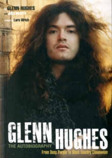 Glenn Hughes : The Autobiography, Paperback Book Glenn Hughes : The Autobiography, Paperback Book