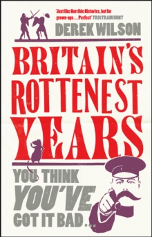 Britain's Rottenest Years, Hardback Britain's Rottenest Years, Hardback