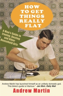 How to Get Things Really Flat, Paperback Book How to Get Things Really Flat, Paperback Book