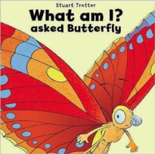 What am I? Asked Butterfly, Paperback Book What am I? Asked Butterfly, Paperback Book