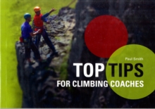 Top Tips for Climbing Coaches, Paperback Book Top Tips for Climbing Coaches, Paperback Book