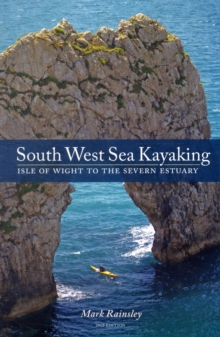 South West Sea Kayaking : Isle of Wight to the Severn Estuary, Paperback Book South West Sea Kayaking : Isle of Wight to the Severn Estuary, Paperback Book