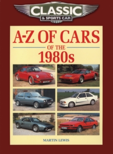 Classic and Sports Car Magazine A-Z of Cars of the 1980s, Paperback Book Classic and Sports Car Magazine A-Z of Cars of the 1980s, Paperback Book