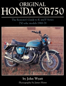 Original Honda CB750 : The Restorer's Guide to K & F Series 750 SOHC Models, 1968-78, Hardback Book Original Honda CB750 : The Restorer's Guide to K & F Series 750 SOHC Models, 1968-78, Hardback Book
