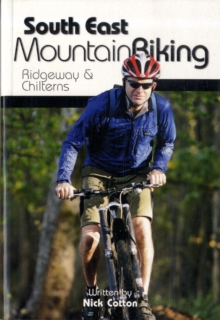 South East Mountain Biking : Ridgeway and Chilterns, Paperback Book South East Mountain Biking : Ridgeway and Chilterns, Paperback Book