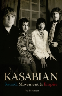 Kasabian : Sound, Movement and Empire, Paperback Book Kasabian : Sound, Movement and Empire, Paperback Book