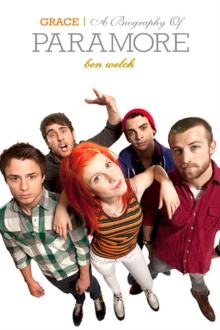 Paramore : Grace - The Biography, Paperback Book Paramore : Grace - The Biography, Paperback Book