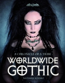 Worldwide Gothic : A Chronicle of a Tribe, Paperback Book Worldwide Gothic : A Chronicle of a Tribe, Paperback Book