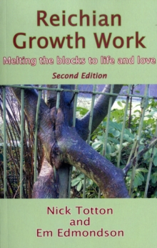 Reichian Growth Work : Melting the Blocks to Life and Love, Paperback Book Reichian Growth Work : Melting the Blocks to Life and Love, Paperback Book