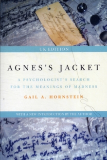 Agnes's Jacket : A Psychologist's Search for the Meanings of Madness, Paperback Book Agnes's Jacket : A Psychologist's Search for the Meanings of Madness, Paperback Book