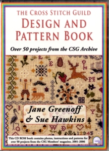The Cross Stitch Guild Design and Pattern Book : With Over 50 Projects from the CSG Archive, Digital Book The Cross Stitch Guild Design and Pattern Book : With Over 50 Projects from the CSG Archive, Digital Book
