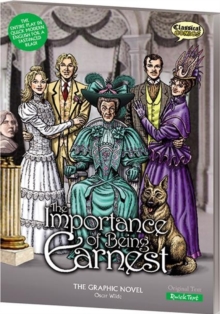 The Importance of Being Earnest the Graphic Novel : Quick Text, Paperback The Importance of Being Earnest the Graphic Novel : Quick Text, Paperback