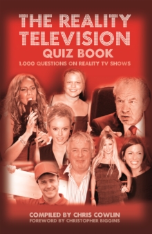 The Reality Television Quiz Book : 1,000 Questions on Reality TV Shows, Hardback Book The Reality Television Quiz Book : 1,000 Questions on Reality TV Shows, Hardback Book