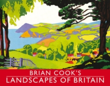 Brian Cook's Landscapes of Britain : A Guide to Britain in Beautiful Book Illustration, Hardback Brian Cook's Landscapes of Britain : A Guide to Britain in Beautiful Book Illustration, Hardback