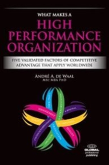 What Makes a High Performance Organization : Five Factors of Competitive Advantage Than Span the World, Hardback What Makes a High Performance Organization : Five Factors of Competitive Advantage Than Span the World, Hardback