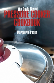 The Basic Basics Pressure Cooker Cookbook, Paperback The Basic Basics Pressure Cooker Cookbook, Paperback